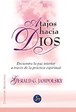 ATAJOS HACIA DIOS | 9788488066992 | JAMPOLSKY, GERALD G