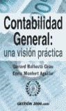 CONTABILIDAD GENERAL, UNA VISION PRACTICA | 9788480889544 | BALLESTA, GERARD