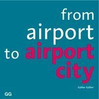 FROM AIRPORT TO AIRPORT CITY | 9788425219054 | GULLER