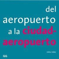 DEL AEROPUERTO A LA CIUDAD AEROPUERTO | 9788425219146 | GULLER