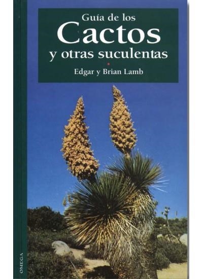 GUIA DE LOS CACTOS Y OTRAS SUCULENTAS | 9788428211864 | LAMB, EDGARD