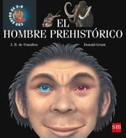 HOMBRE PREHISTORICO, EL | 9788434894730 | PANAFIEU, JEAN BAPTISTE DE / GRANT, DONALD