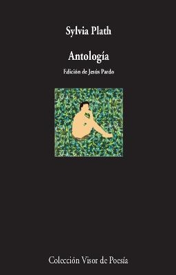 ANTOLOGIA , SYLVIA PLATH | 9788475229294 | PLATH, SYLVIA