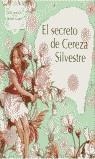 SECRETO DE CEREZA SILVESTRE, EL | 9788484412069 | BARKER, CICELY MARY / PRIETO NIETO, MAGDA