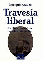 TRAVESIA LIBERAL  DEL FIN DE LA HISTORIA A LA HISTORIA SIN F | 9788483109236 | KRAUZE, ENRIQUE