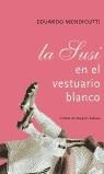 LA SUSI EN EL VESTUARIO BLANCO | 9788497341516 | MENDICUTTI, EDUARDO