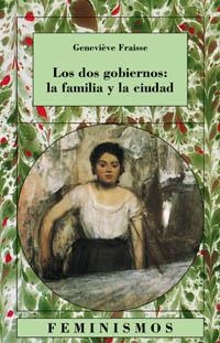 DOS GOBIERNOS, LOS: LA FAMILIA Y LA CIUDAD | 9788437620947 | FRAISSE, GENEVIEVE