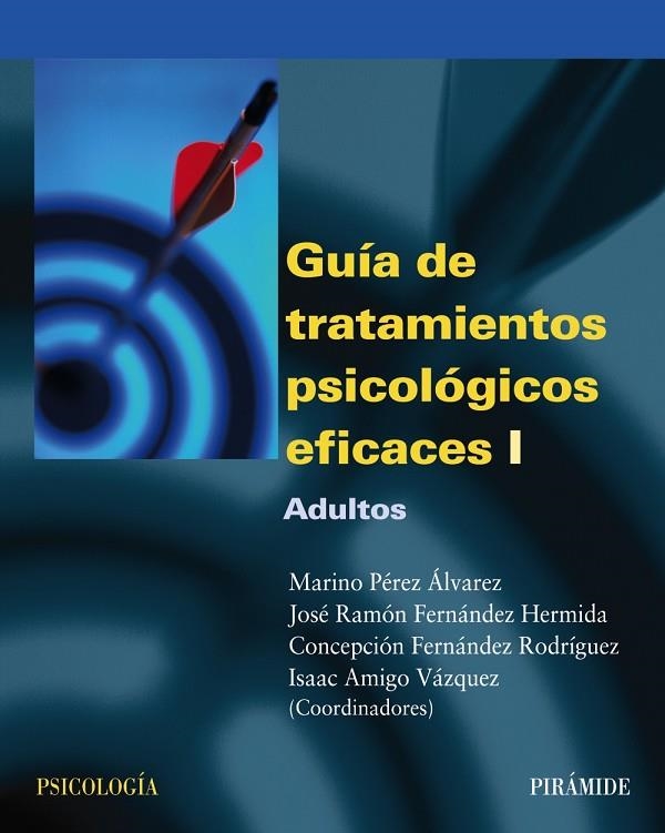 GUIA DE TRATAMIENTOS PSICOLOGICOS EFICACES I       ADULTOS | 9788436818147 | PEREZ ALVAREZ, M./ FERNANDEZ HERMIDA, J.