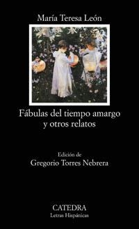 FABULAS DEL TIEMPO AMARGO Y OTROS RELATOS | 9788437620985 | LEON, MARIA TERESA