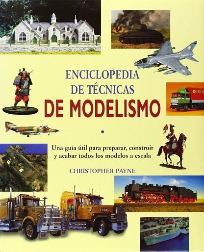 ENCICLOPEDIA DE TECNICAS DE MODELISMO | 9788489978041 | PAYNE, CHRISTOPHER