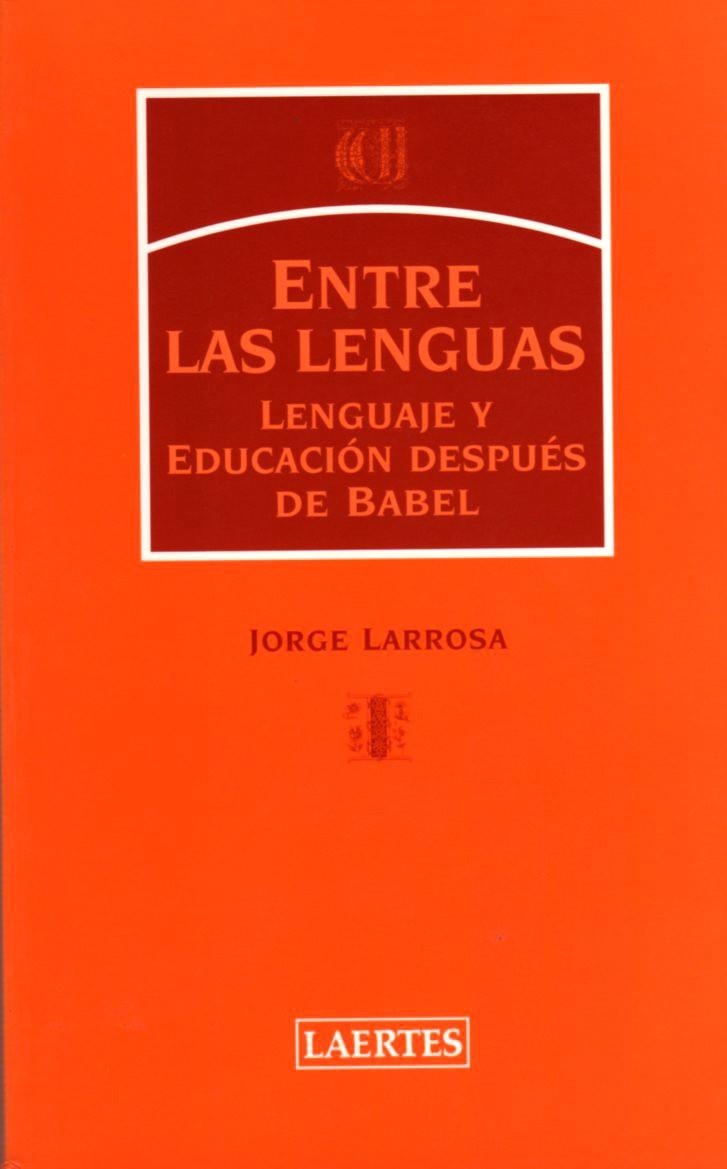 ENTRE LAS LENGUAS | 9788475845173 | LARROSA, JORGE