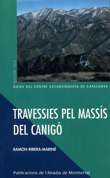 TRAVESSIES PEL MASSIS DEL CANIGO | 9788484154709 | RIBERA-MARINE, RAMON