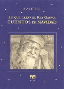 CUENTOS DE NAVIDAD LO QUE LLEVA EL REY GASPAR | 9788489142626 | AZORIN