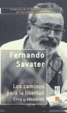 CAMINOS PARA LA LIBERTAD : ETICA Y EDUCACION | 9788437505596 | SAVATER, FERNANDO