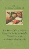 INCREIBLE Y TRISTE HISTORIA DE LA CANDIDA ERENDIA Y DE SU AB | 9788439704775 | GARCIA MARQUEZ, GABRIEL