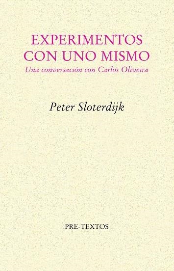 EXPERIMENTOS CON UNO MISMO : UNA CONVERSACION CON CARLOS OLI | 9788481915709 | SLOTERDIJK, PETER