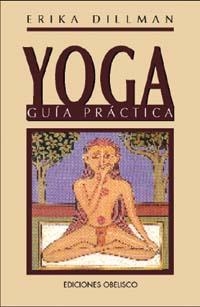 YOGA GUIA PRACTICA | 9788477205852 | DILLMAN, ERIKA