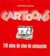 CARTOONS, 110 AÑOS DE CINE DE ANIMACION | 9788495839442 | BENDAZZI, GIANNALBERTO