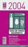 GUIA DE VINOS GOURMETS 2004 | 9788495754493 | CLUB DE GOURMETS