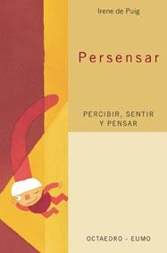 PERSENSAR PERCIBIR SENTIR Y PENSAR | 9788480636254 | PUIG, IRENE DE