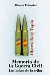 MEMORIA DE LA GUERRA CIVIL LOS MITOS DE LA TRIBU | 9788420667430 | REIG TAPIA, ALBERTO