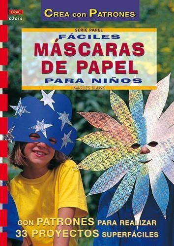 FACILES MASCARAS DE PAPEL PARA NIÑOS | 9788495873668 | BLANK, MARLIES