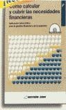 COMO CALCULAR Y CUBRIR LAS NECESIDADES FINANCIERAS + CD ROM | 9788480884037 | AMAT, ORIOL / ARGILES BOSCH, JOSEP MARÍA