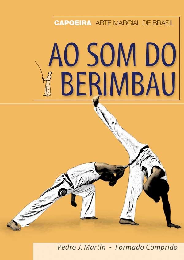 AO SOM DO BERIMBAU : CAPOEIRA, ARTE MARCIAL DE BRASIL | 9788420304250 | MARTIN VILLALBA, PEDRO J.