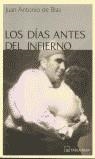 DIAS ANTES DEL INFIERNO, LOS | 9788493319069 | BLAS, JUAN ANTONIO DE