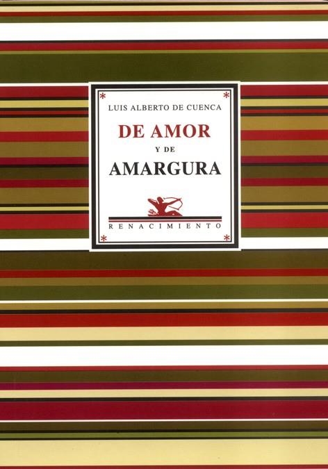 DE AMOR Y DE AMARGURA | 9788484721246 | CUENCA, LUIS ALBERTO DE