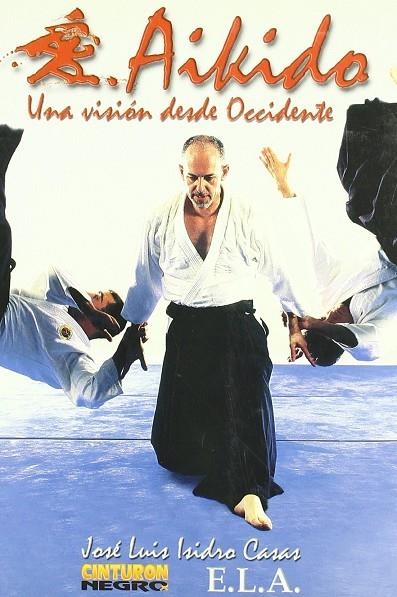 AIKIDO , UNA VISION DESDE OCCIDENTE | 9788489836440 | ISIDRO CASAS, JOSE LUIS