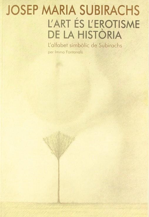 ART ES L'EROTISME DE LA HISTORIA : L'ALFABET SIMBOLIC DE S | 9788483345023 | SUBIRACHS, JOSEP MARIA (1927- )