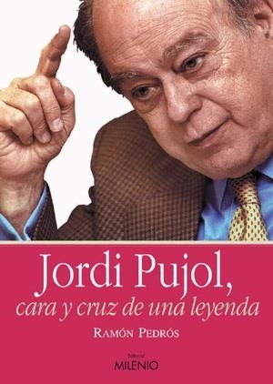 JORDI PUJOL CARA Y CRUZ DE UNA LEYENDA | 9788497431040 | PEDRÓS, RAMÓN