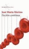 FICCIÓN CONTINUA | 9788432211706 | MERINO, JOSE MARIA