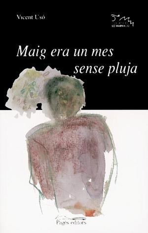 MAIG ERA UN MES SENSE PLUJA | 9788479356736 | USO, VICENT