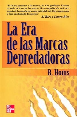 ERA DE LAS MARCAS DEPREDADORAS, LA | 9789701042328 | HOMS, R