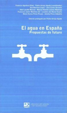 AGUA EN ESPAÑA : PROPUESTAS DE FUTURO | 9788487198892 | AGUILERA KLINK, FEDERICO ,  [ET. AL.]