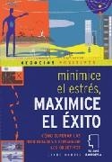 MINIMICE EL ESTRES, MAXIMICE EL EXITO | 9788480764865 | HARRIS, CLARE