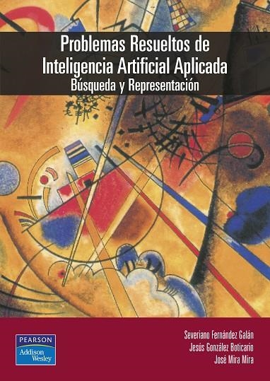 PROBLEMAS RESUELTOS DE INTELIGENCIA ARTIFICIAL APLICADA : BU | 9788478290178 | FERNANDEZ GALAN, SEVERINO