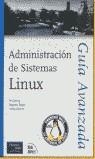 ADMINISTRACION DE SISTEMAS LINUX, GUIA AVANZADA DE | 9788483221747 | CARLING, M.