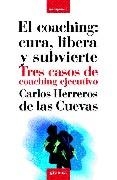 COACHING, CURA, LIBERA Y SUBVIERTE | 9788475779935 | HERREROS DE LAS CUEVAS, CARLOS