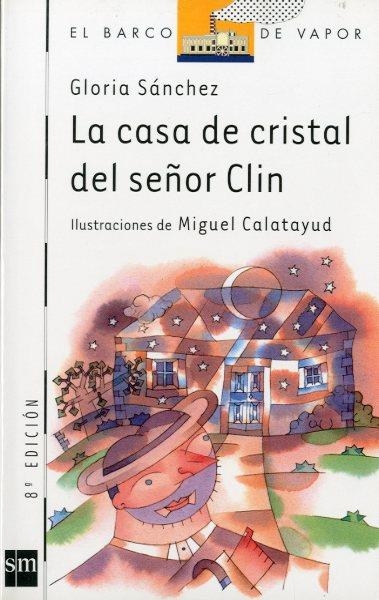 CASA DE CRISTAL DEL SEÑOR CLIN, LA | 9788434870420 | SANCHEZ, GLORIA
