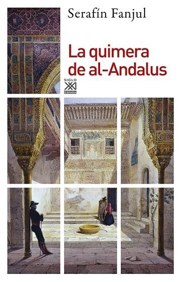 QUIMERA DE AL-ANDALUS | 9788432311505 | FANJUL, SERAFIN