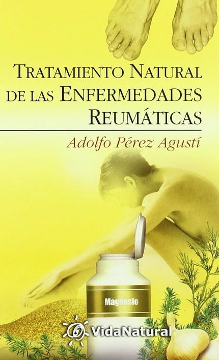 TRATAMIENTO NATURAL DE LAS ENFERMEDADES REUMATICAS | 9788441413863 | PEREZ AGUSTI, ADOLFO (1945- )