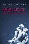 BESAME MUCHO , BREVE HISTORIA DEL BESO | 9788420641621 | ARRIBAS, ALEJANDRO