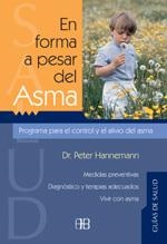 EN FORMA A PESAR DEL ASMA : PROGRAMA PARA EL CONTROL Y ALIVI | 9788489897830 | HANNEMANN, PETER