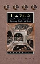 BACILO ROBADO Y OTROS INCIDENTES CUENTOS DEL ESPACIO Y TIEMP | 9788477023067 | WELLS, H. G.