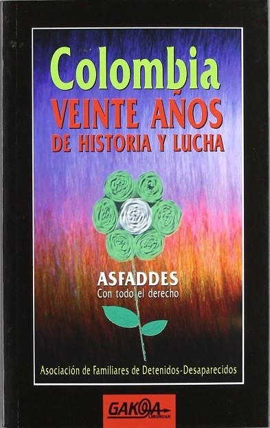 COLOMBIA VEINTE AÑOS DE HISTORIA Y LUCHA | 9788487303746 | ASFADDES