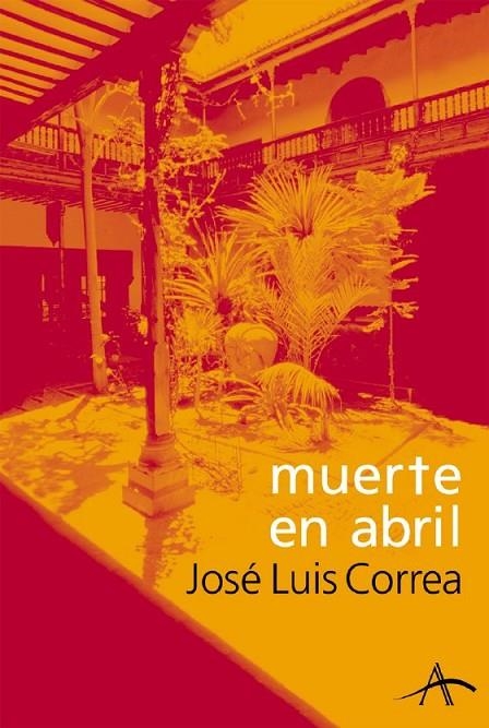 MUERTE EN ABRIL | 9788484282136 | CORREA, JOSE LUIS