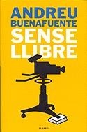 SENSE LLIBRE | 9788497080798 | BUENAFUENTE, ANDREU